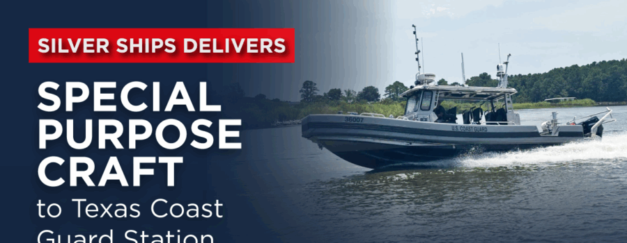 Silver Ships delivers special purpose craft to the Texas coast guard.